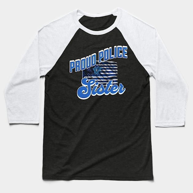 Proud Police Sister Baseball T-Shirt by KysonKnoxxProPrint
